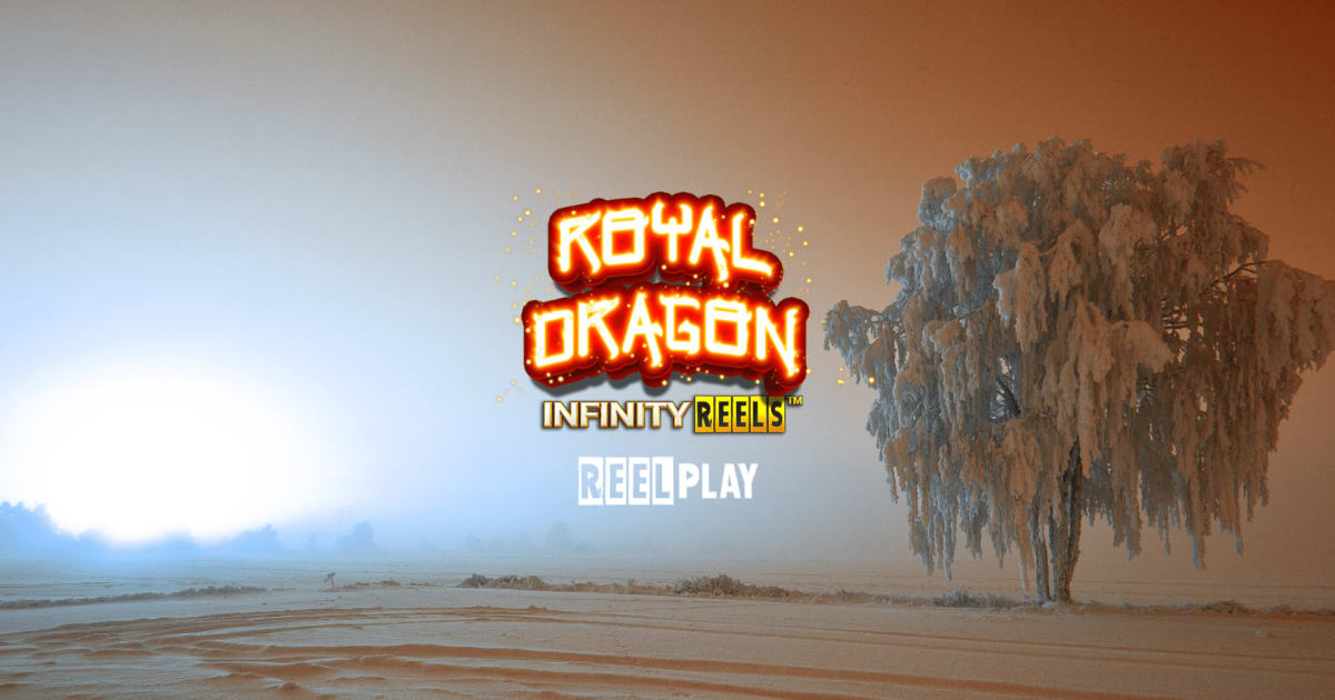 Yggdrasil Ortaklar ReelPlay Games Lab Royal Dragon Infinity Reels'i Yayınlayacak