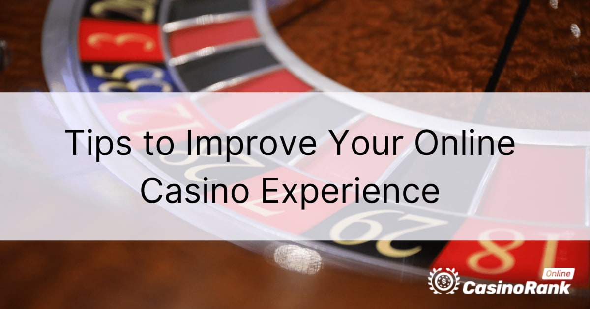 Çevrimiçi Casino Deneyiminizi Geliştirmek İçin İpuçları