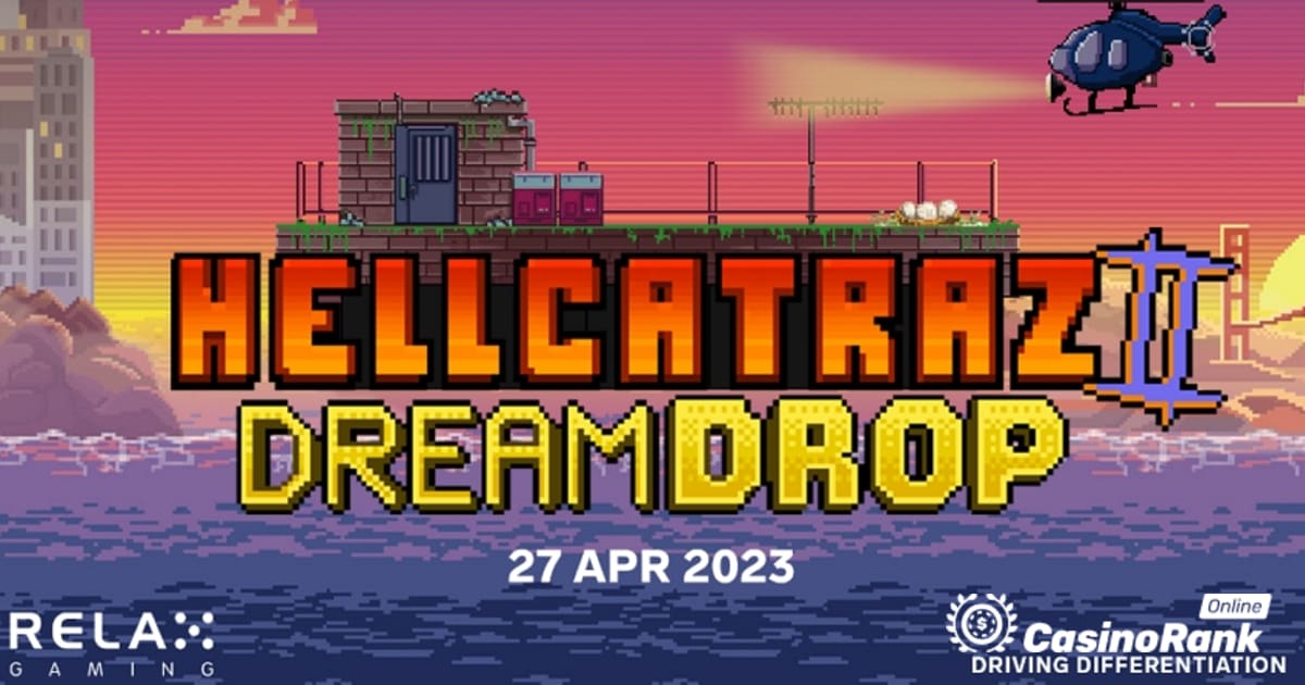 Relax Gaming, Dream Drop Jackpot'lu Hellcatraz 2'yi Piyasaya Sürüyor